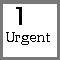 1: Urgent